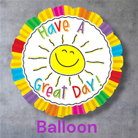 &quot;Have A Great Day&quot; Balloon